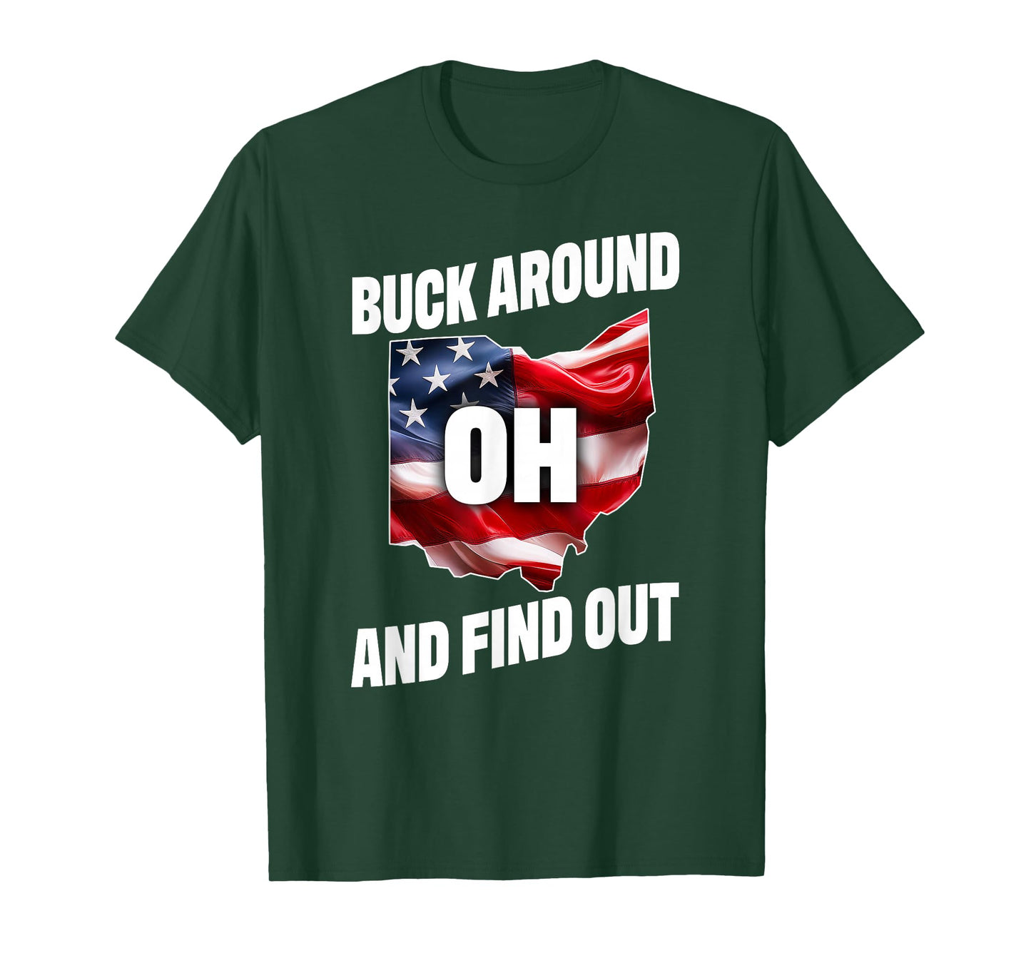 Buck Around And Find Out USA Flag On Ohio Outlined State T-Shirt
