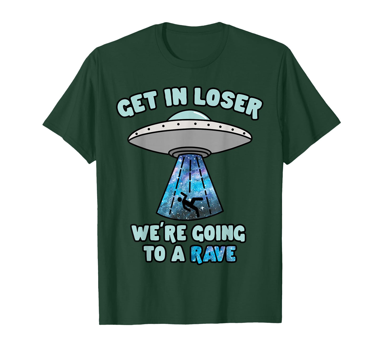 Get In Loser Funny Alien UFO EDM Music Rave T-Shirt