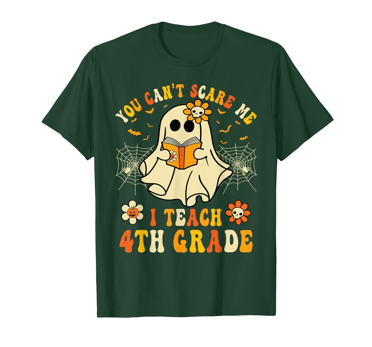 You Can't Scare Me I Teach 4th Grade Halloween Teacher Ghost T-Shirt