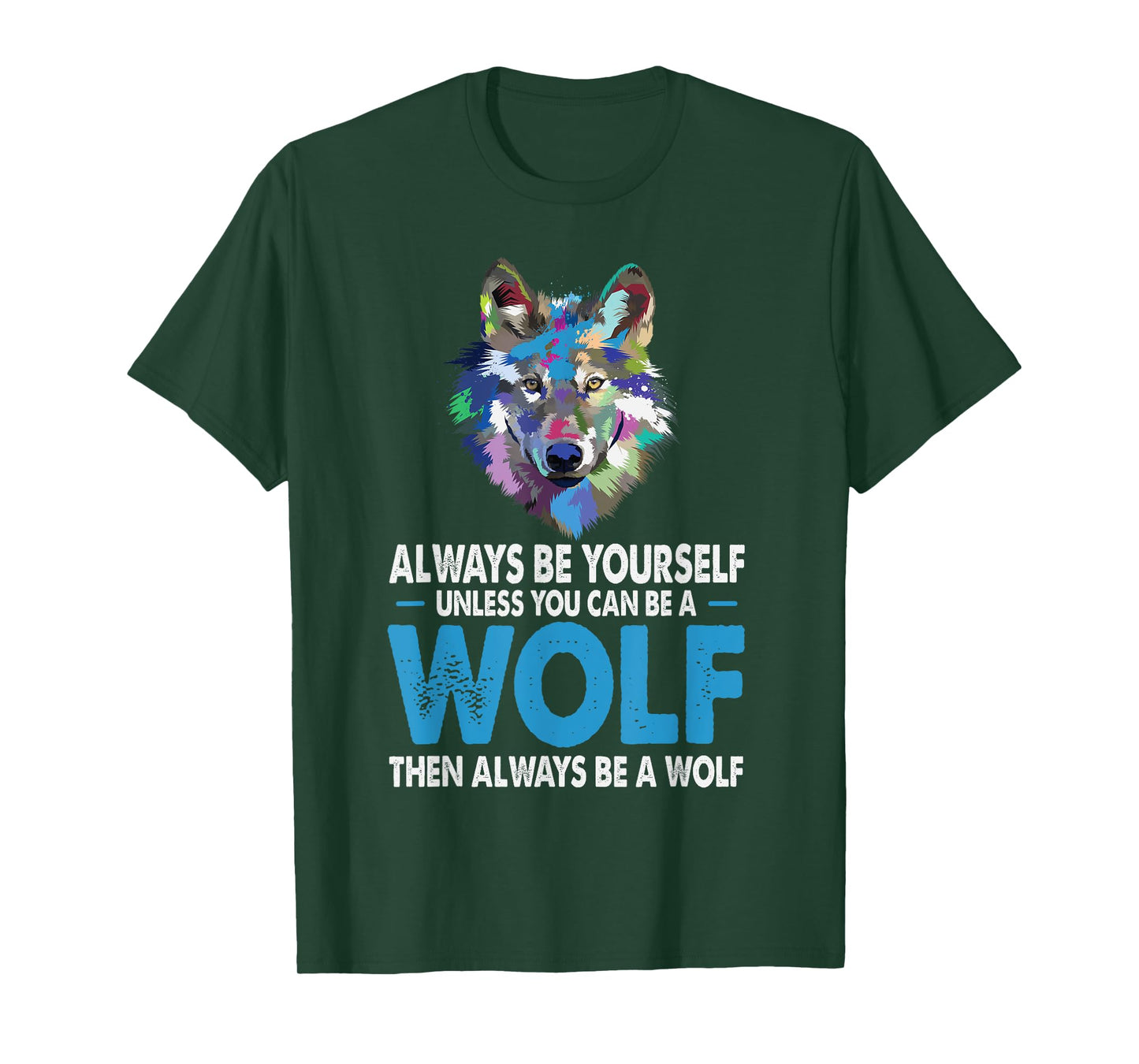Funny Wolf Gift Shirt Always Be Yourself Unless You can Be T-Shirt