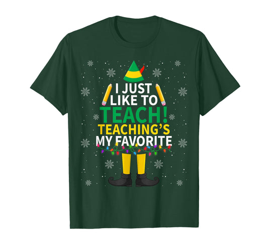 I Just Like to Teach Teaching My Favorite Christmas Teacher T-Shirt