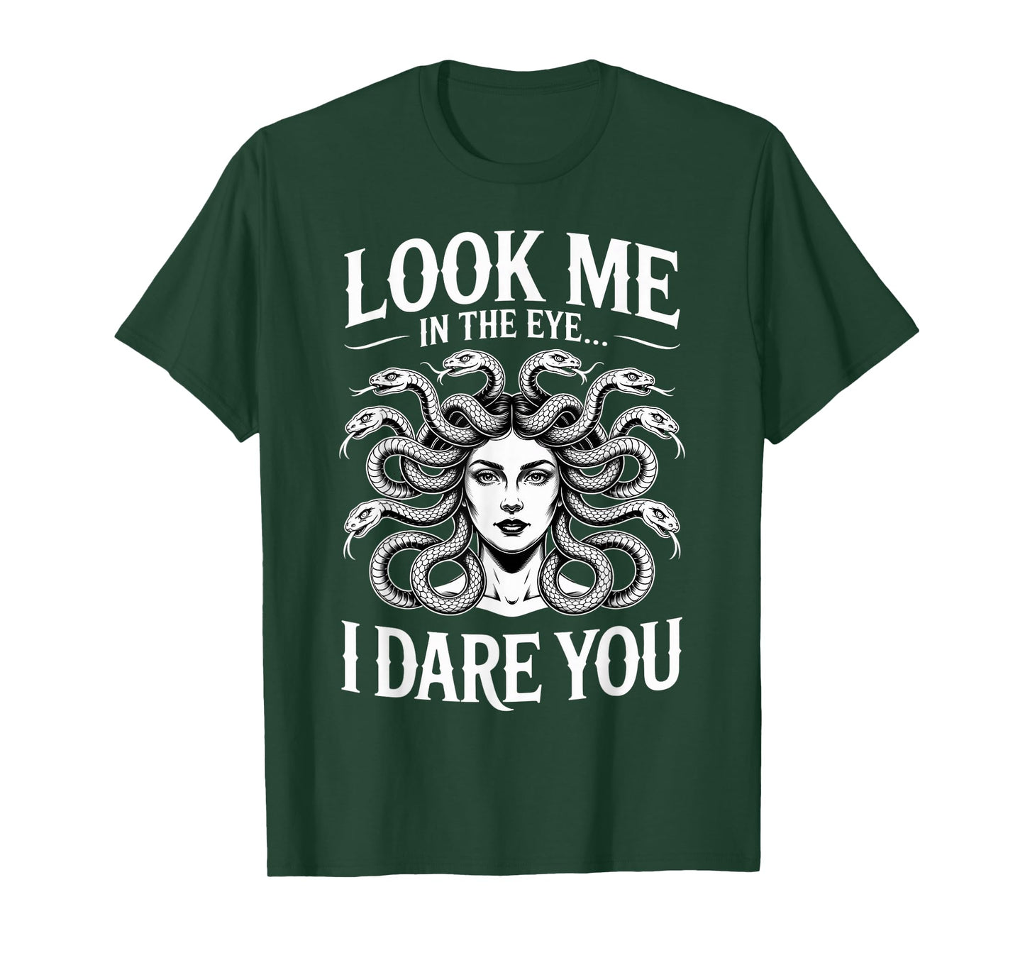 Look At Me In The Eye Greek Mythology Goddess Female Medusa T-Shirt