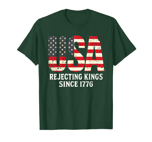 Rejecting Kings Since 1776, Patriotic USA Flag 4th of July T-Shirt