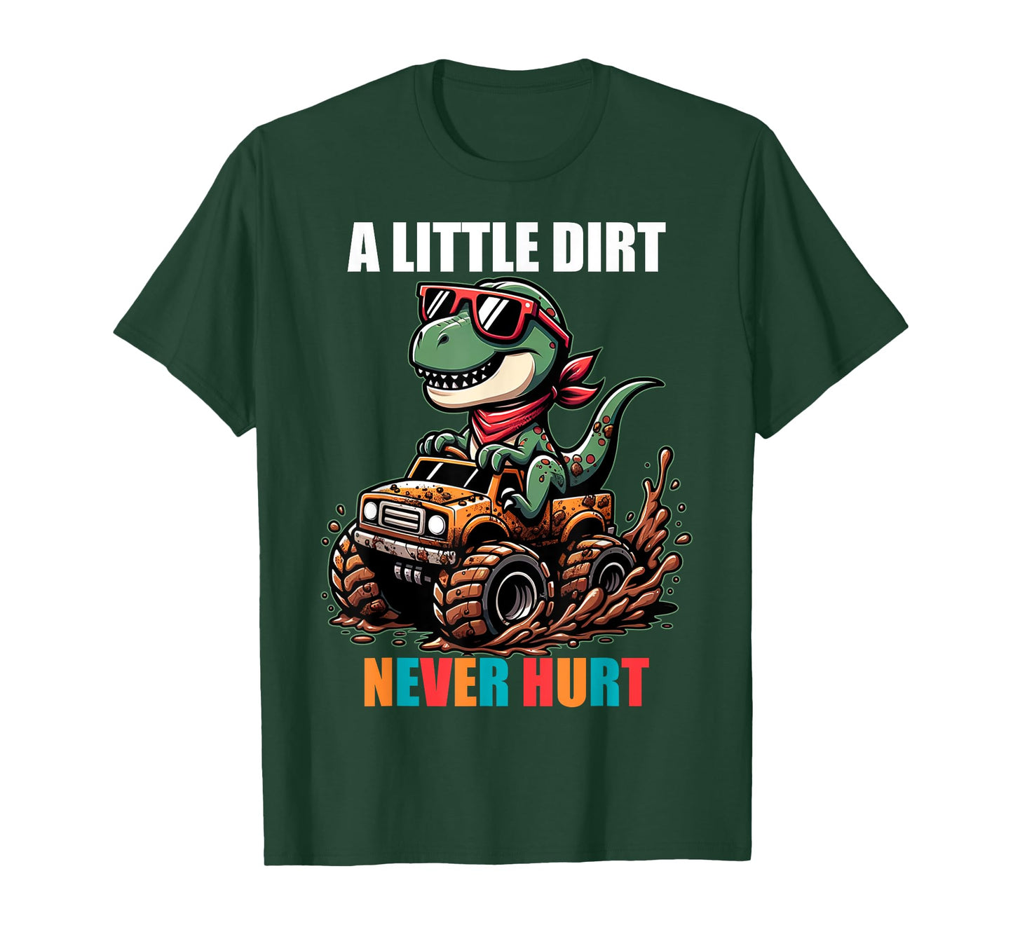 A Little Dirt Never Hurt Kids Monster Truck Toddler Girl Boy T-Shirt