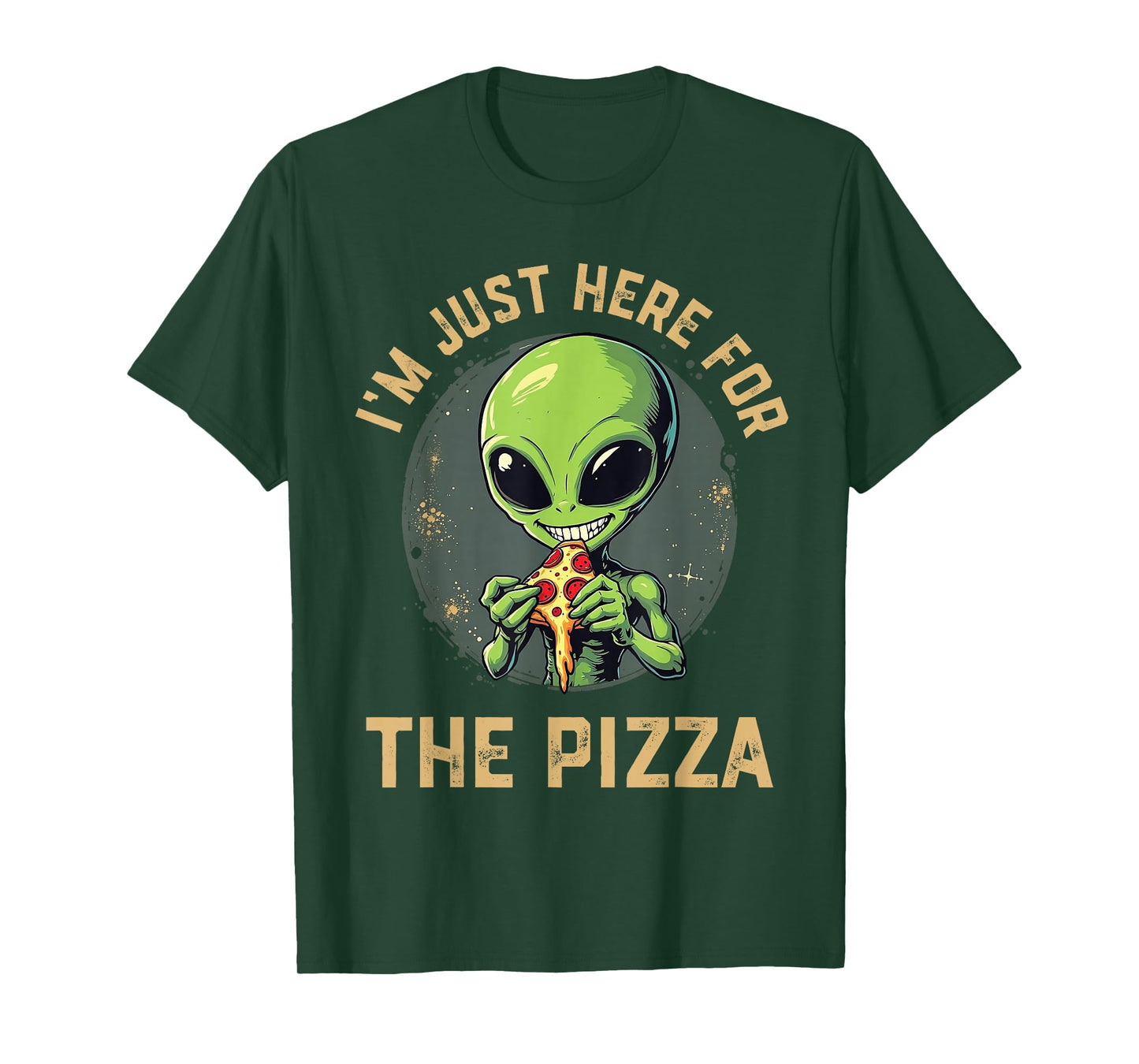 I'm Just Here For The Pizza Funny Alien Eating Pizza T-Shirt