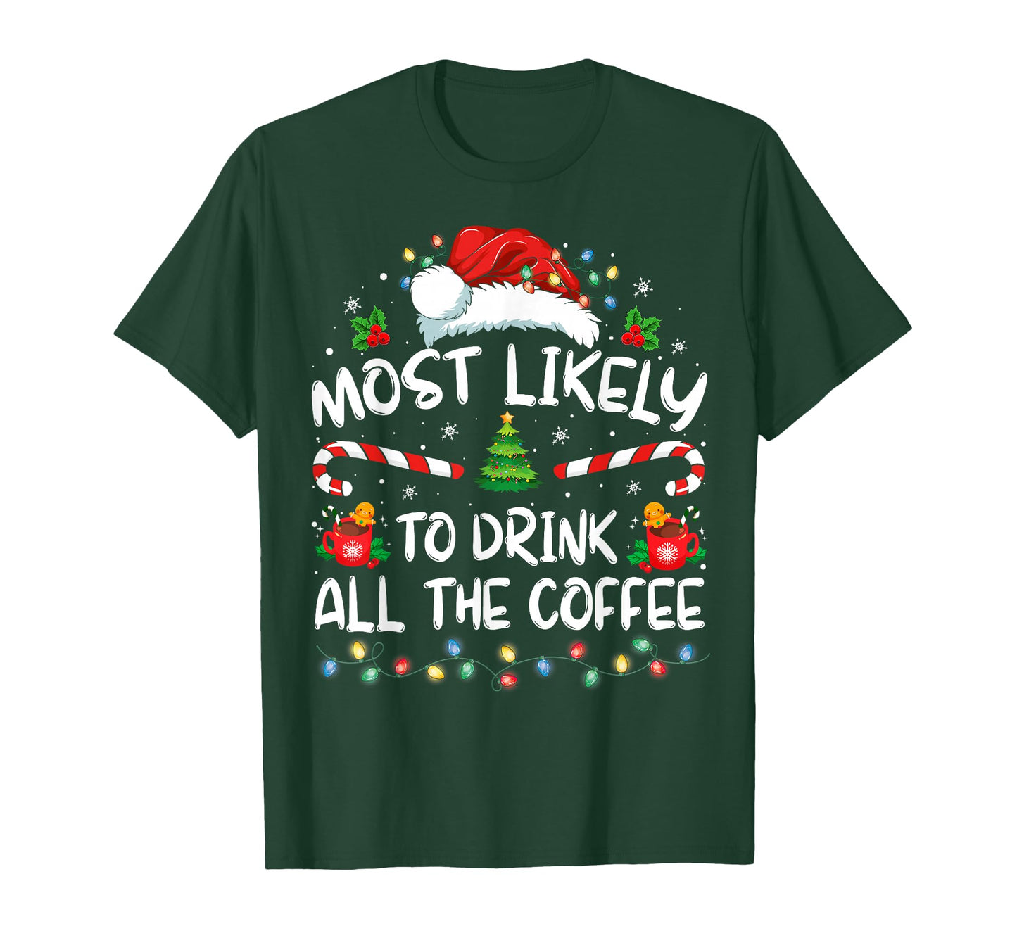 Most Likely To Drink All The Coffee Funny Family Christmas T-Shirt