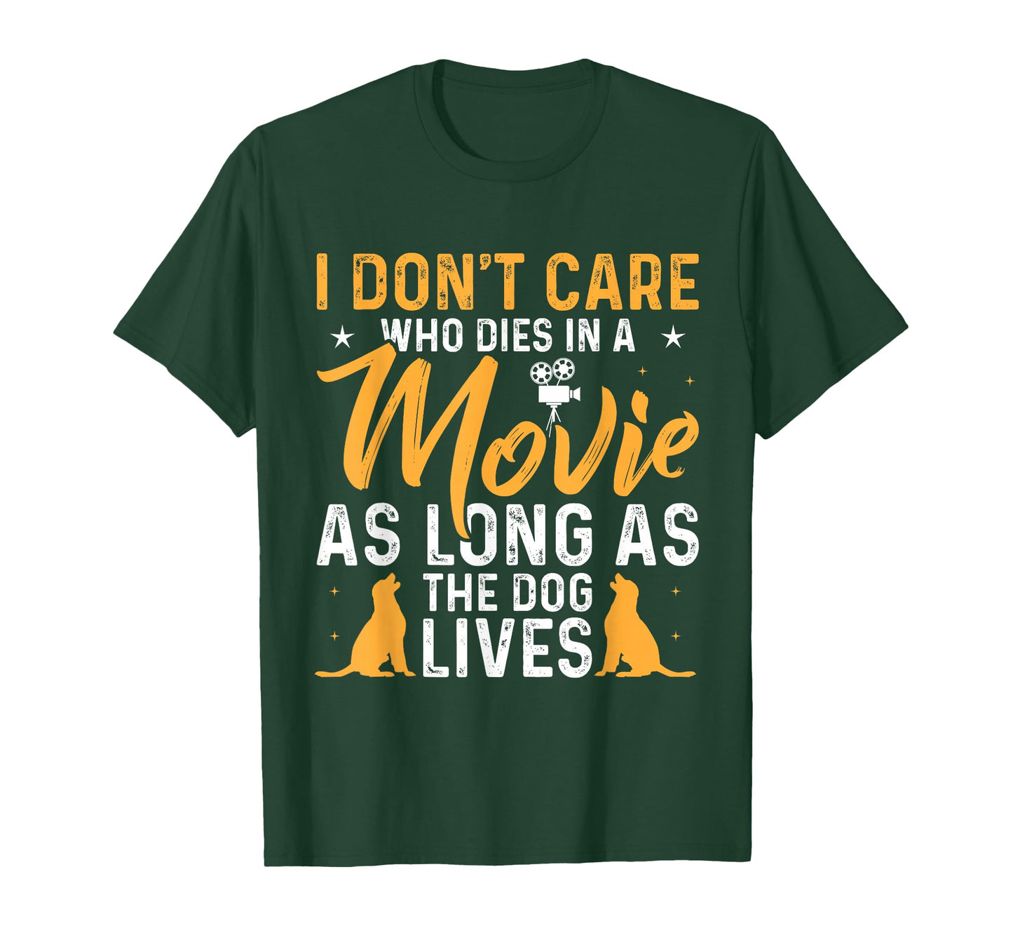 I Dont Care Who Dies In Movie As Long As the Dog Lives T-Shirt