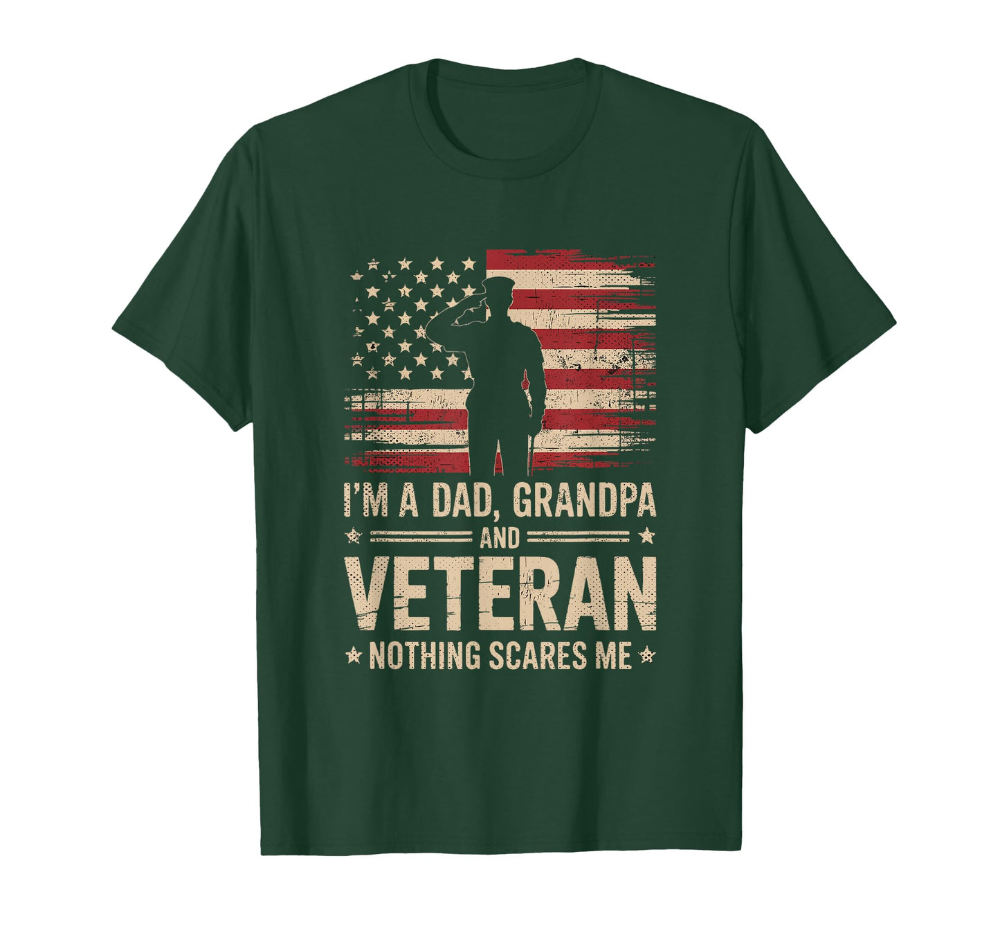 Im A Dad Grandpa and A Veteran Nothing Scares Me Veteran T-Shirt