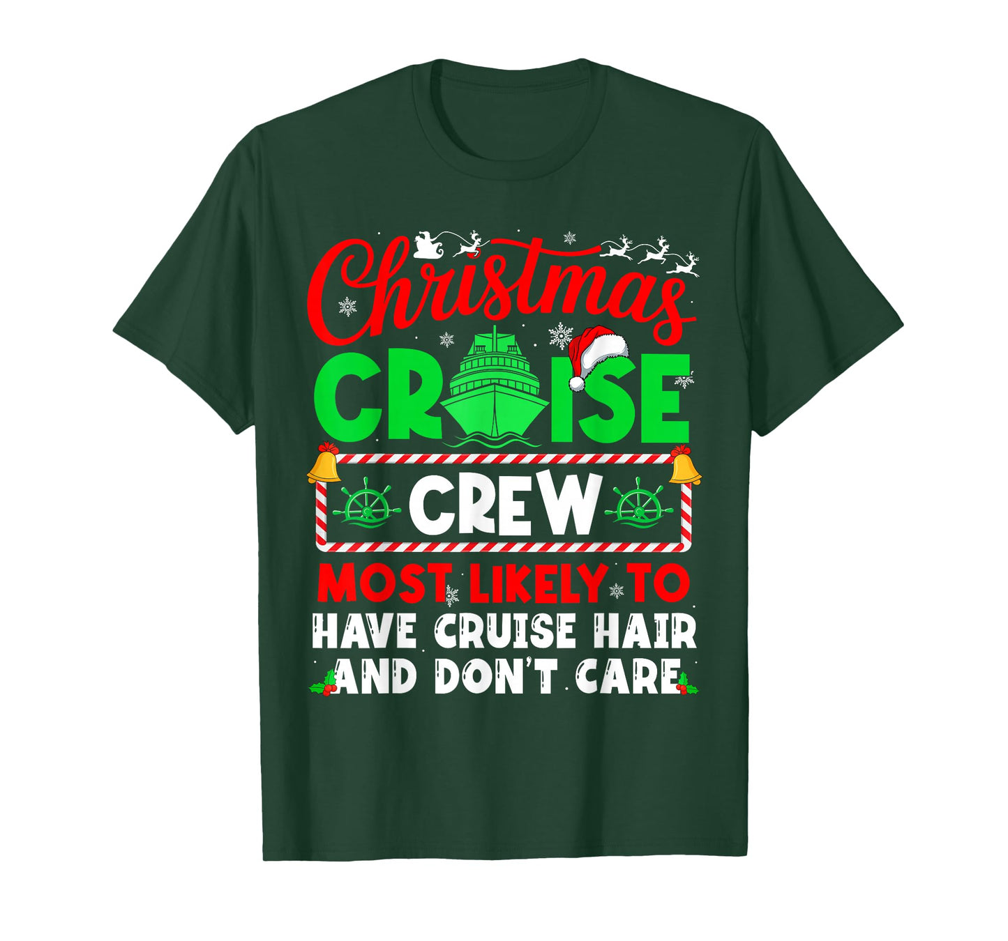 Christmas Cruise Most Likely Have Cruise Hair and Don’T Care T-Shirt