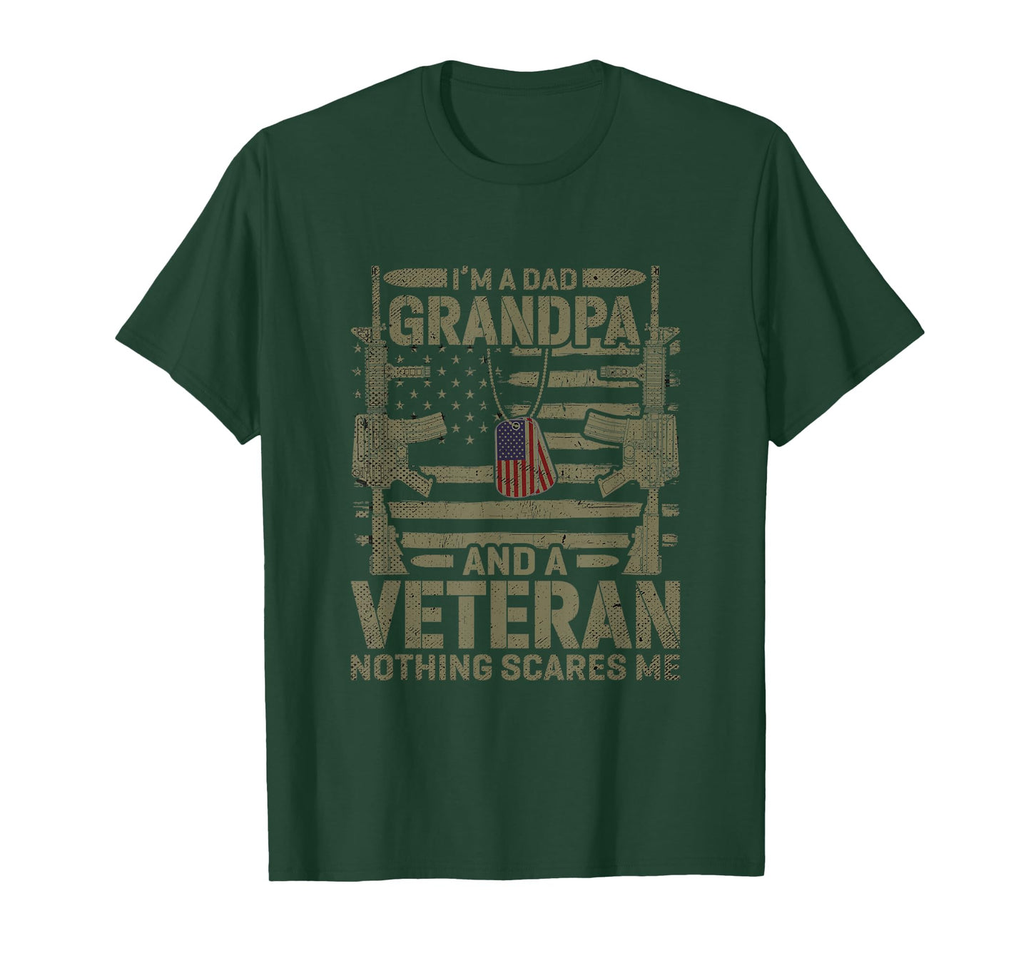 Im A Dad Grandpa and A Veteran Nothing Scares Me Veteran T-Shirt