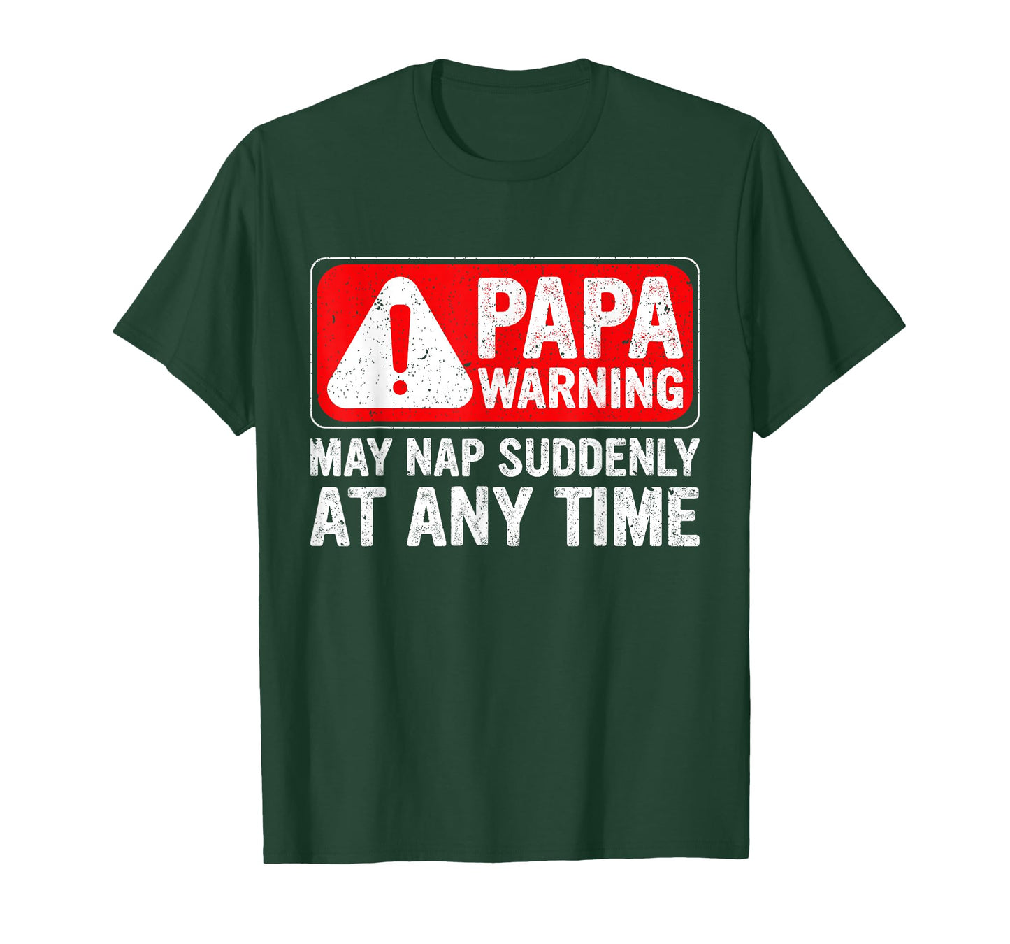 Funny Papa Warning Sign - May Nap Suddenly at Any Time T-Shirt