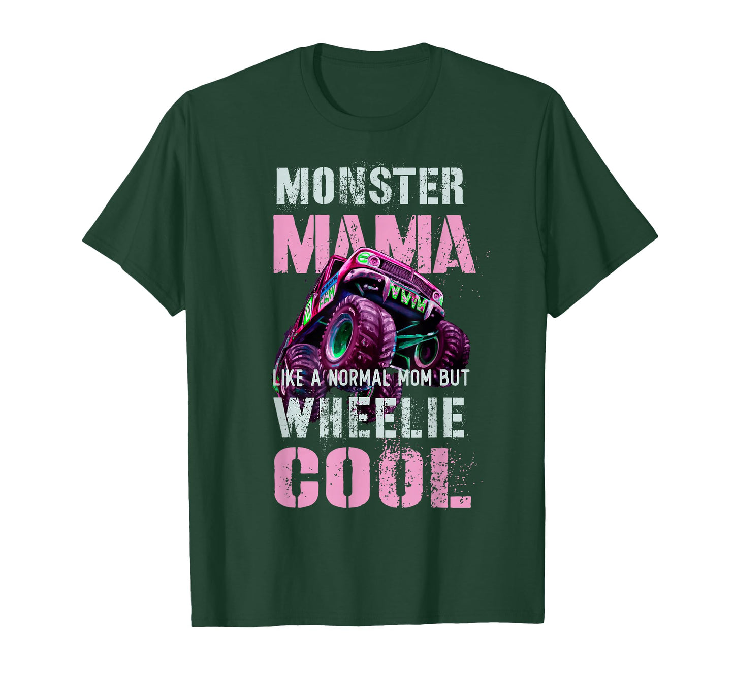 Funny MONSTER Truck MAMA Like Normal Mom But Wheelie Cool T-Shirt