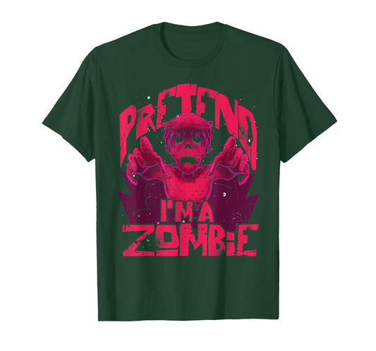 Pretend Im A Zombie Halloween Costume Funny Zombie T-Shirt