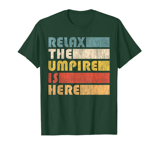 Relax The Umpire Is Here, Baseball T-Shirt