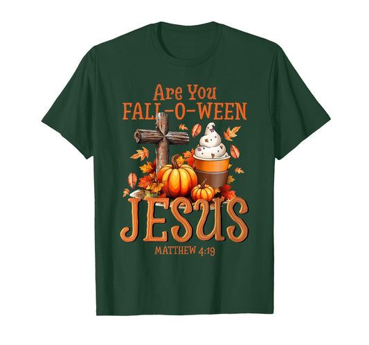 are You Fall-O-Ween Jesus Matthew 4 19 Halloween Christian T-Shirt