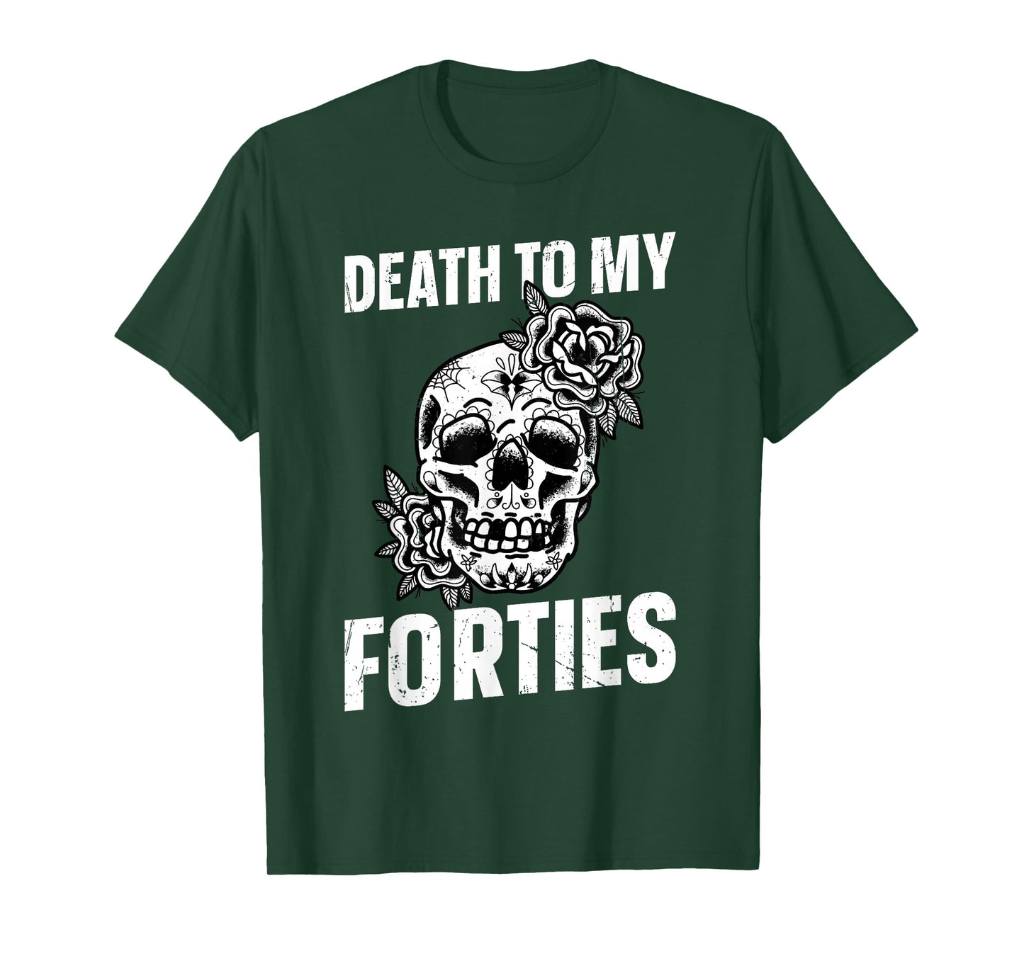 Death To My Forties T-Shirt