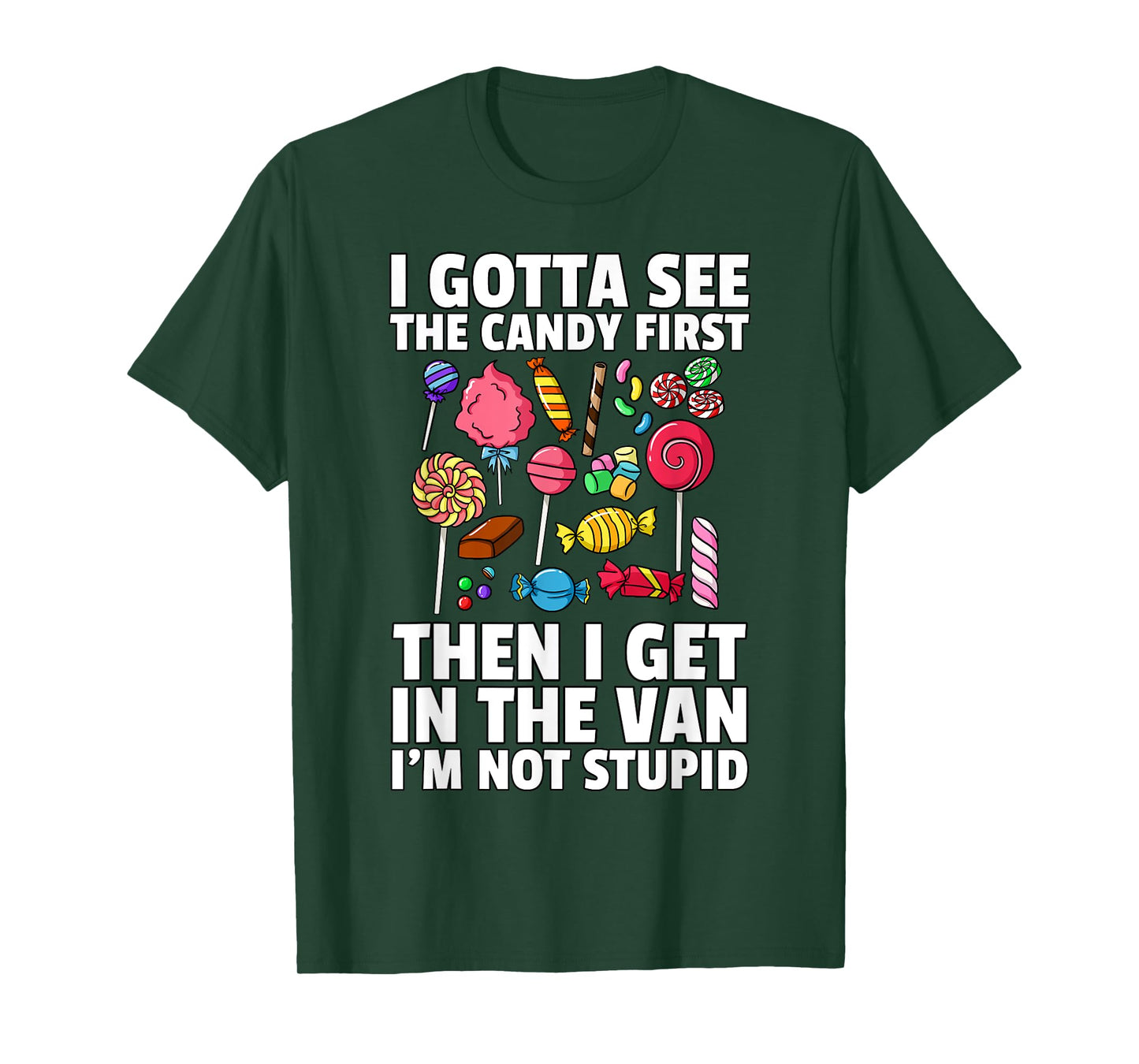 I Gotta See The Candy First Lollipop Sweets Gift Halloween T-Shirt