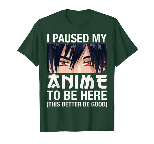 I Paused My Anime To Be Here Japan Kawaii Manga Anime Gifts T-Shirt
