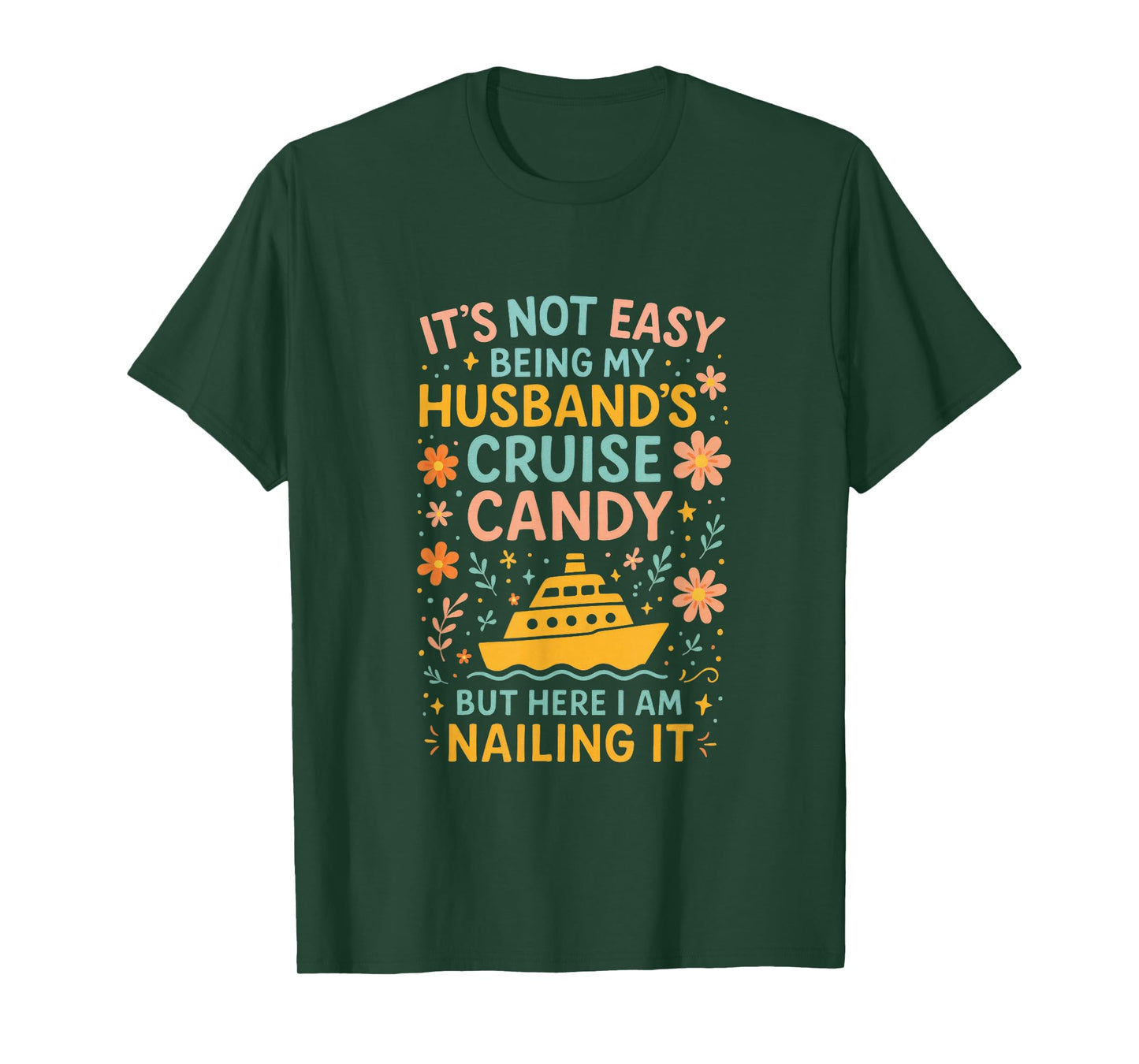 It's Not Easy Being My Husband's Cruise Candy B... T-Shirt