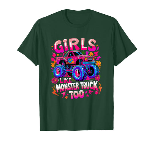 Funny Girls Like Monster Trucks Too Monster Truck T-Shirt
