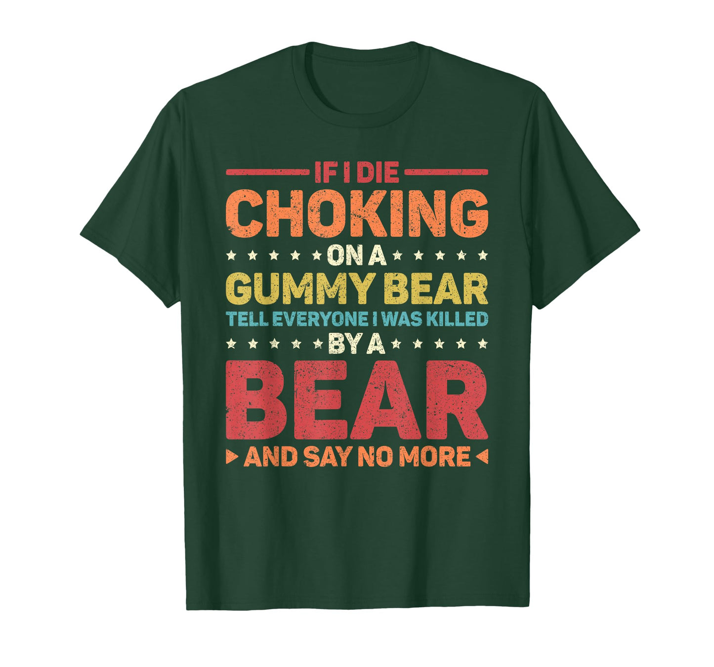 If I Die Choking On A Gummy Bear T-Shirt