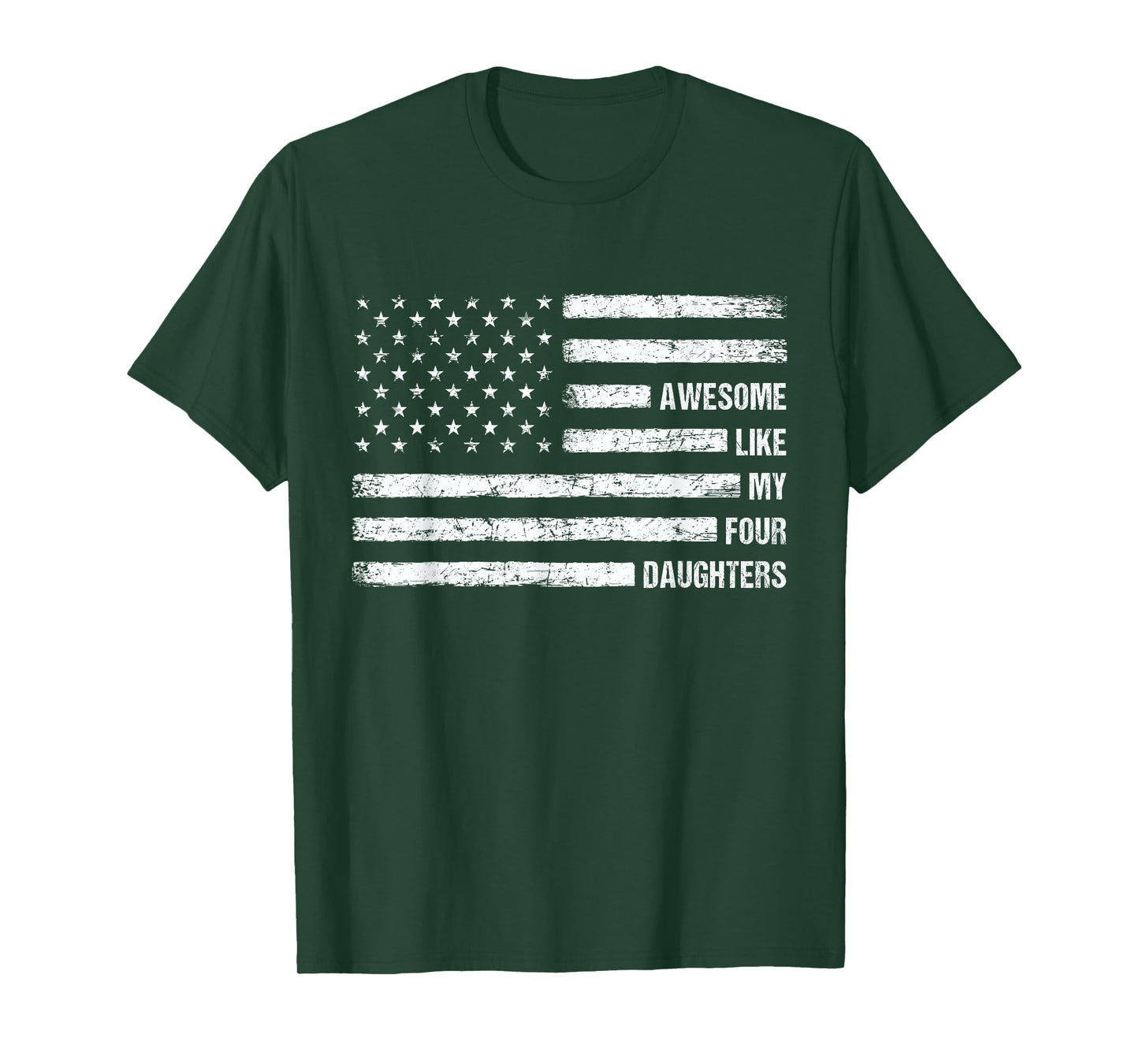Awesome Like My Four Daughters USA Flag 4th of July Parents T-Shirt