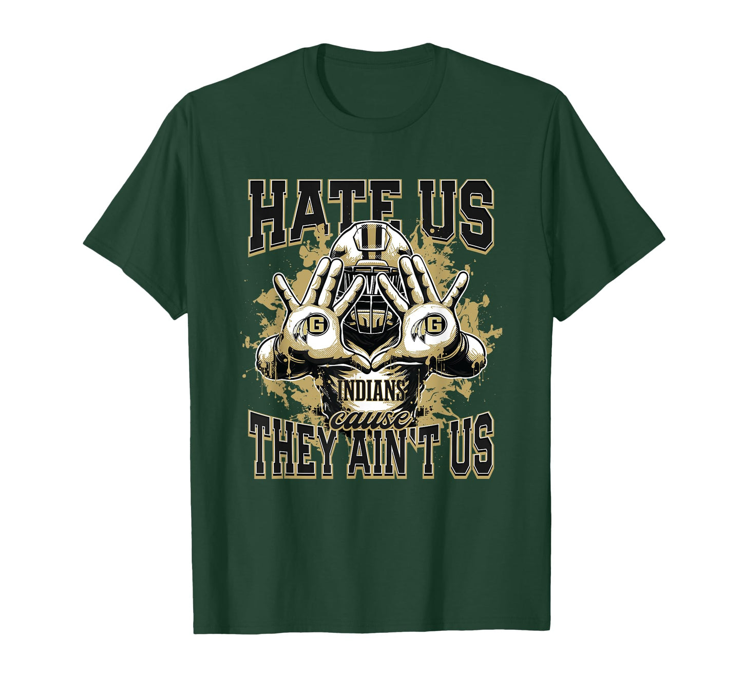 Gaffney Indians Logo Hate Us Cause They Ain't HS T-Shirt