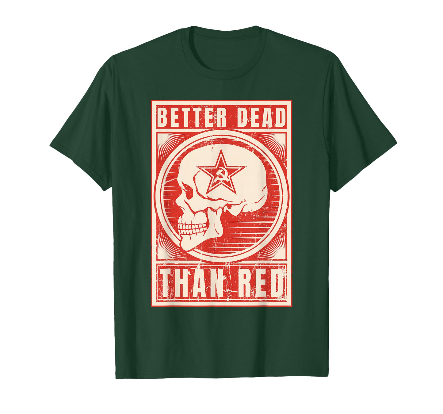 Better Dead Than Red - Anti Communism design T-Shirt