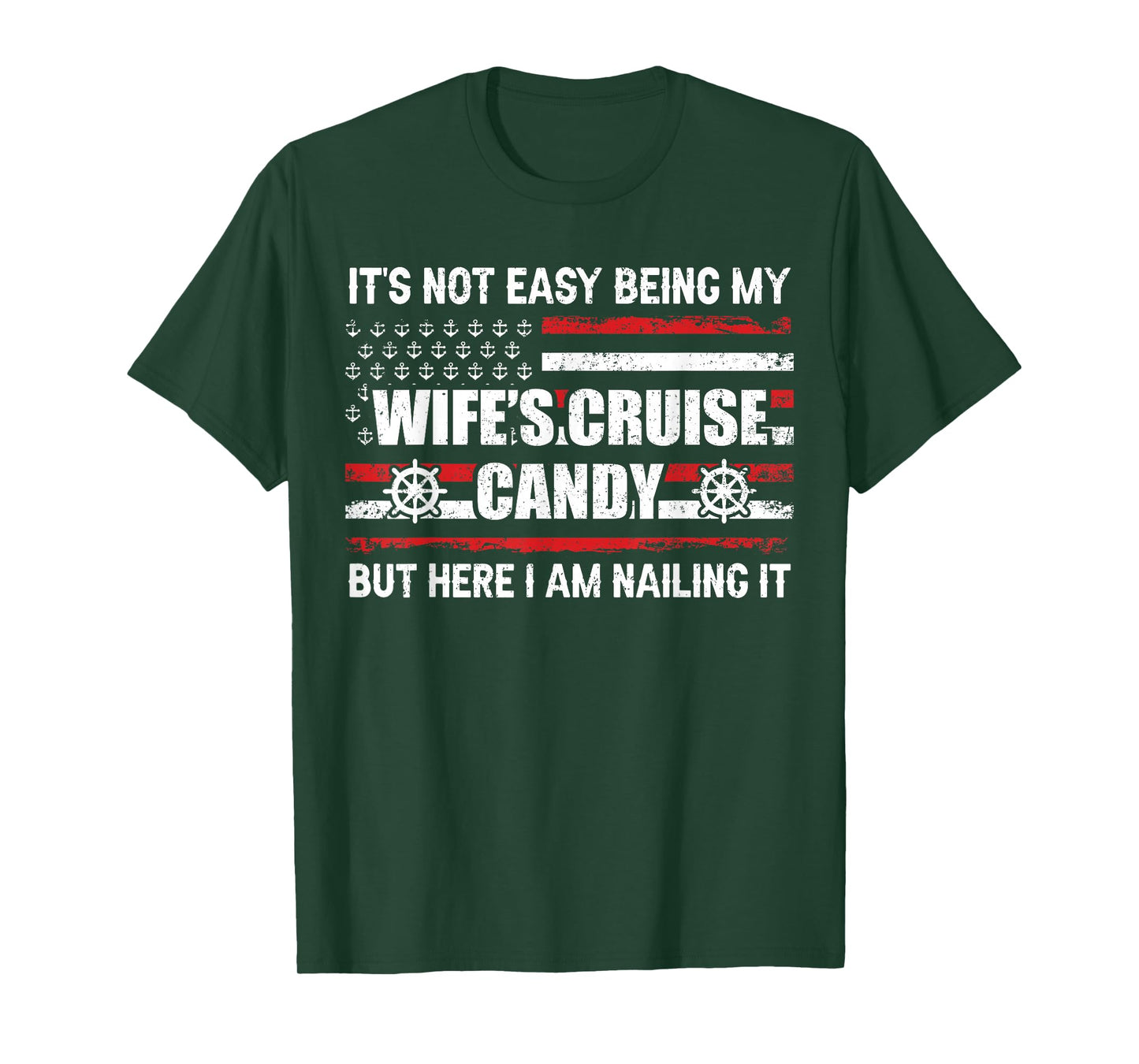 Its Not Easy Being My Wife's Cruise Candy Funny Cruise T-Shirt