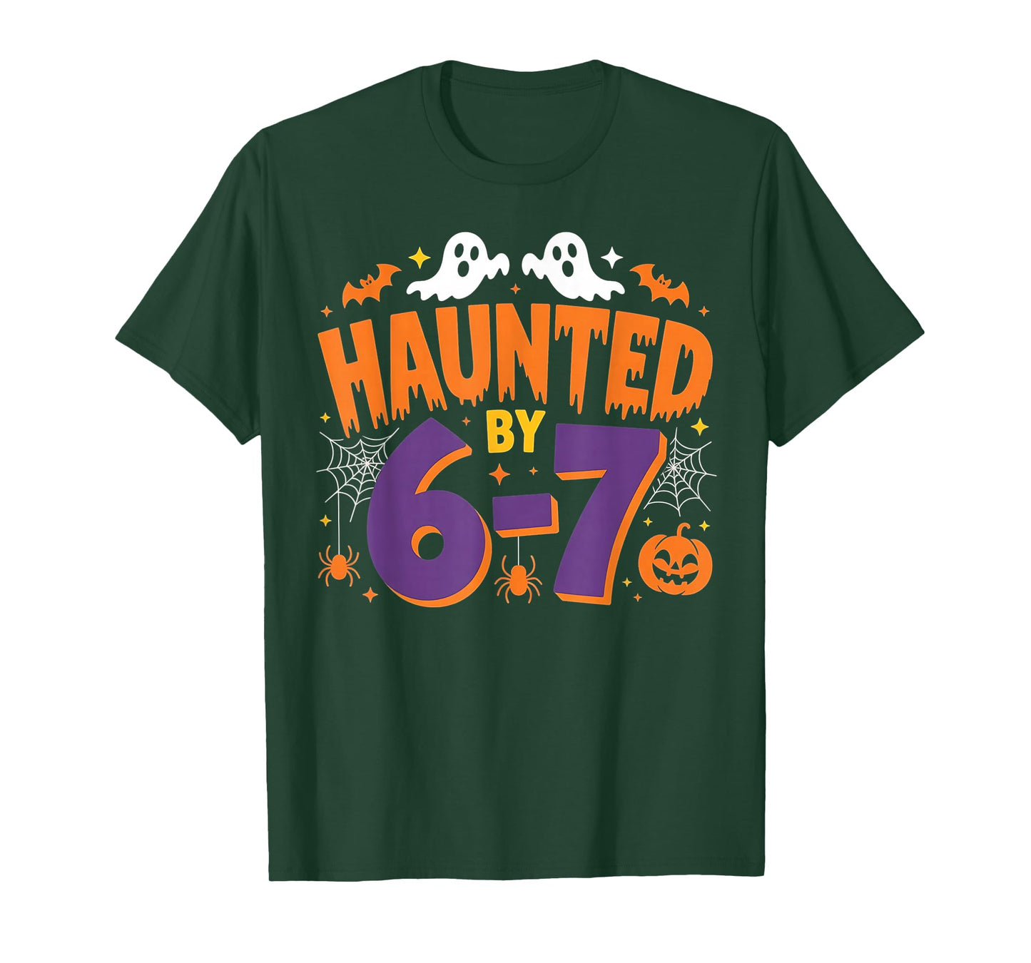 Haunted by 6 7 T-Shirt