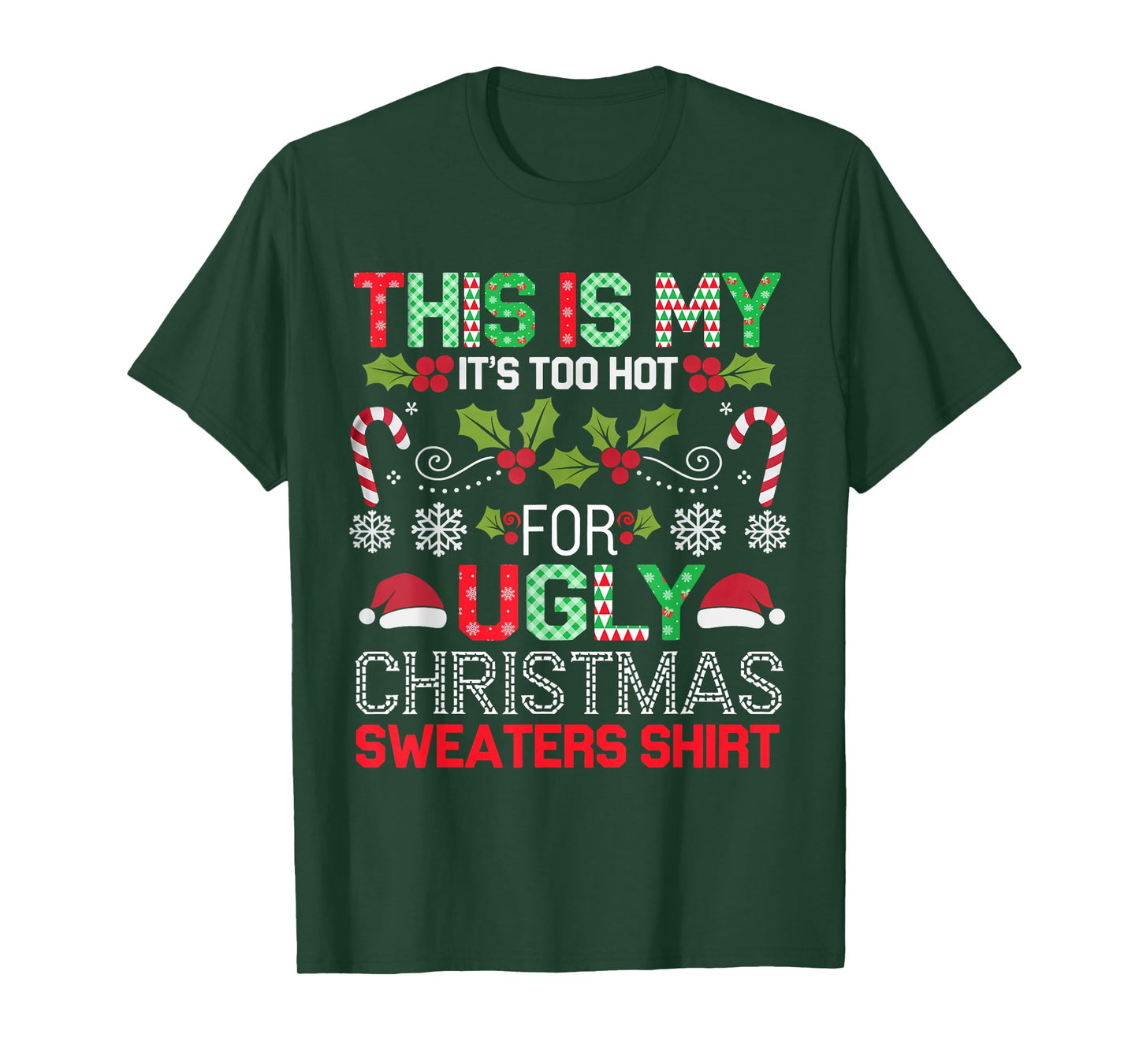 This Is My It's Too Hot For Ugly Christmas Sweaters Shirt T-Shirt