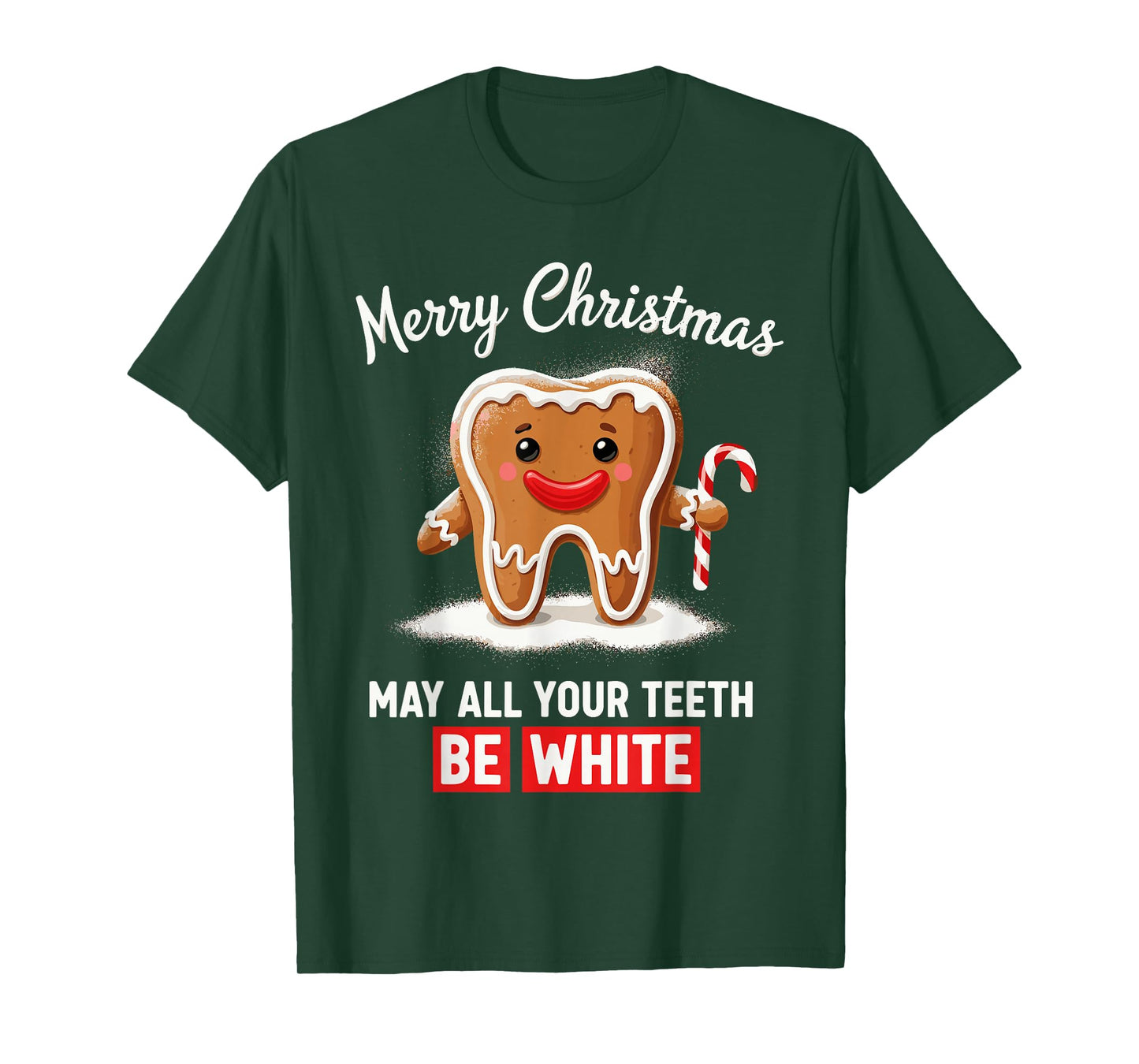Dental Christmas Shirt, Funny May All Your Teeth Be White T-Shirt