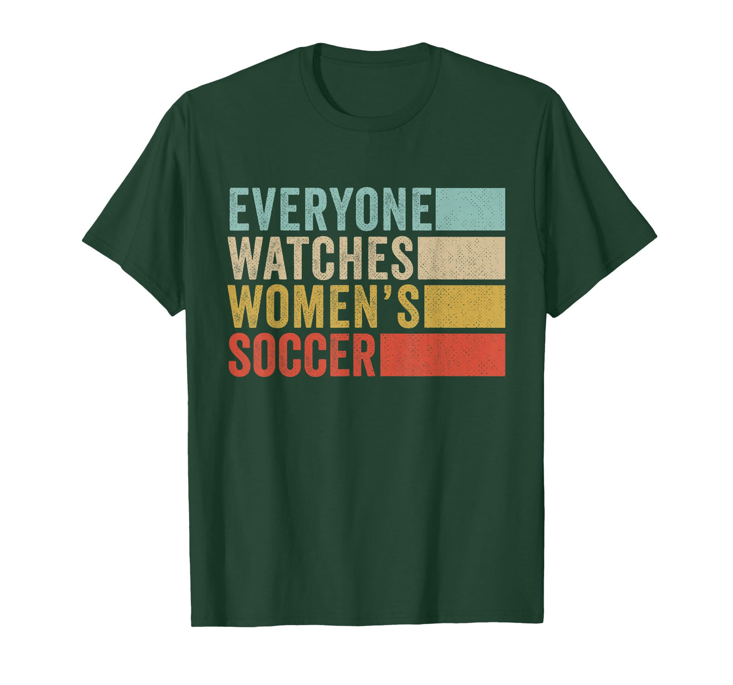 Everyone Watches Women's Soccer T-Shirt