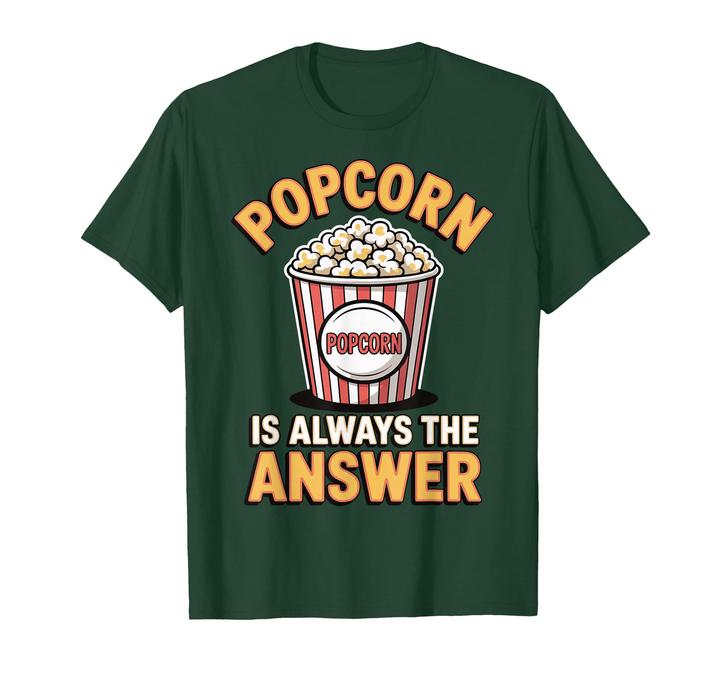 Popcorn is Always The Answer T-Shirt