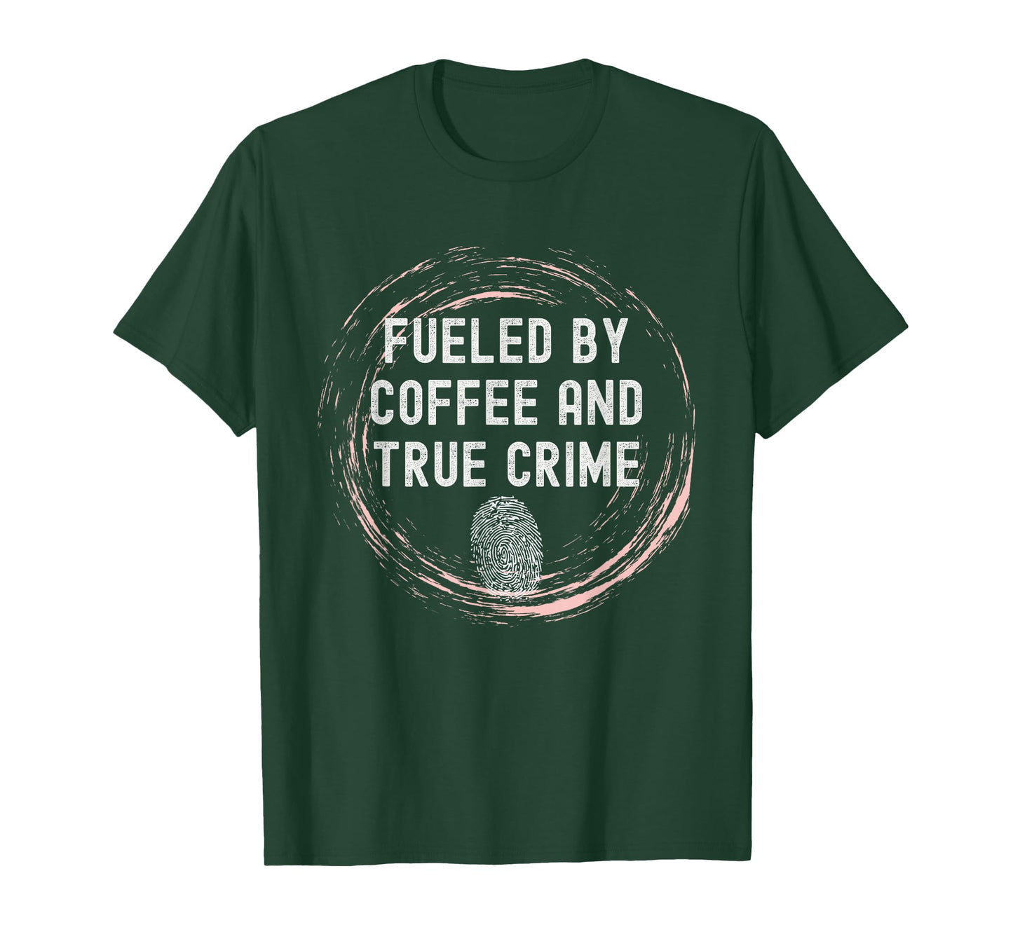 Fueled By Coffee And True Crime Coffee Lover T-Shirt