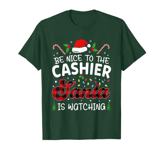 Be Nice to The cashier Santa Is Watching cashier christmas T-Shirt