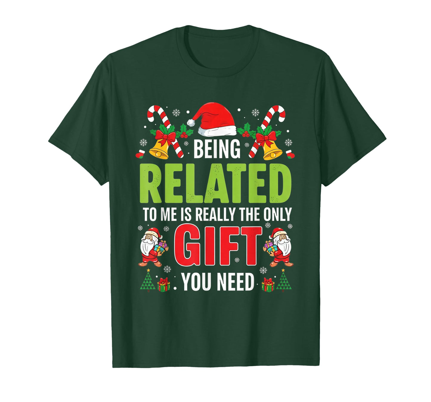 Being Related to Me Funny Christmas Men Women Kids Family T-Shirt