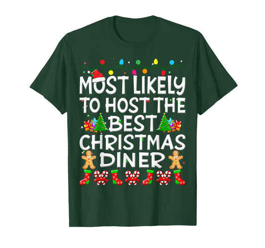 Most Likely To Host The Best Christmas Dinner Family Funny T-Shirt