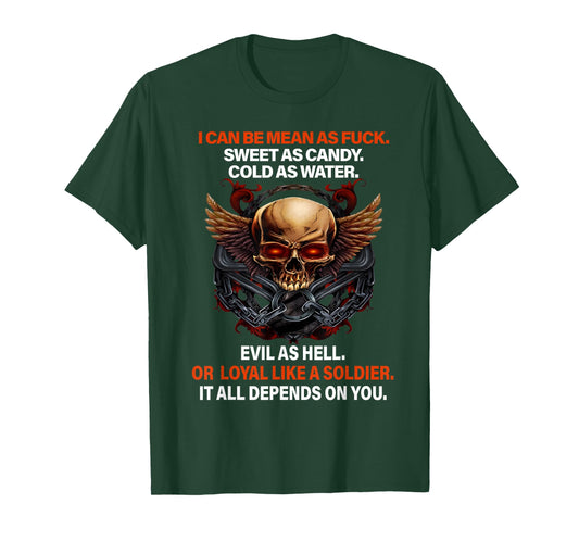 I Can Be Mean As FCK Sweet As Candy Cold As Water Skull T-Shirt