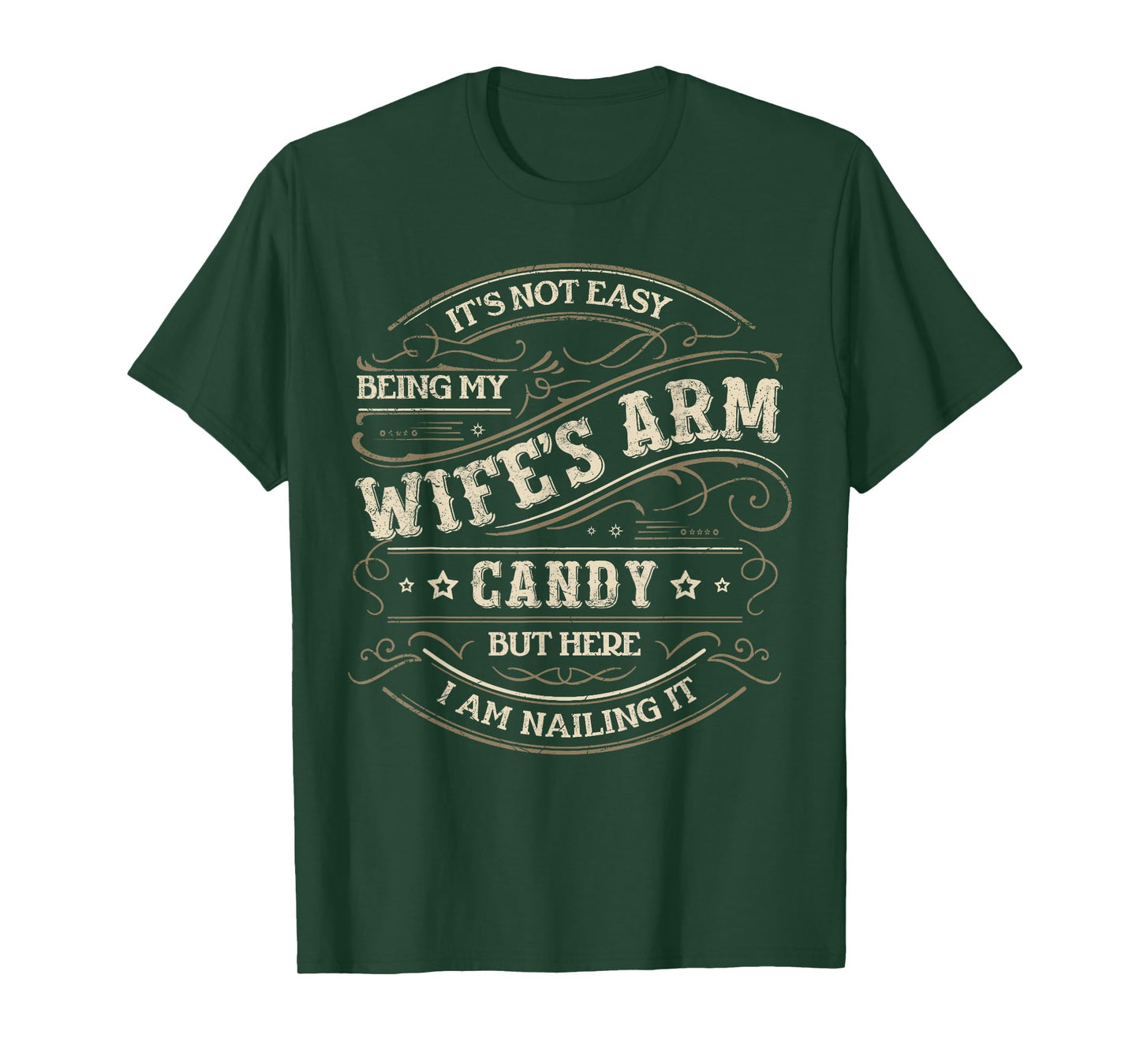 Its Not Easy Being My Wife's Arm Candy Shirt, Wife Arm Candy T-Shirt
