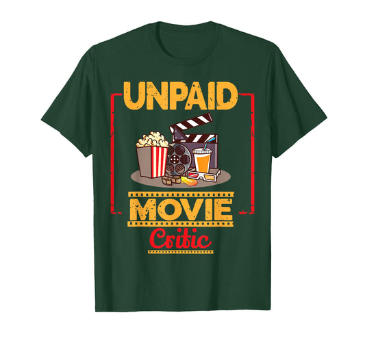 unpaid Movie Critic Gift for Cinema and moviegoer T-Shirt