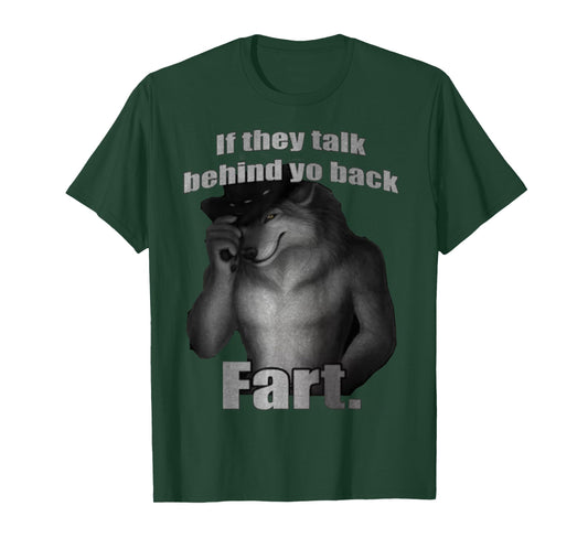 if they talk behind to back fart sitting wolf Meme T-Shirt
