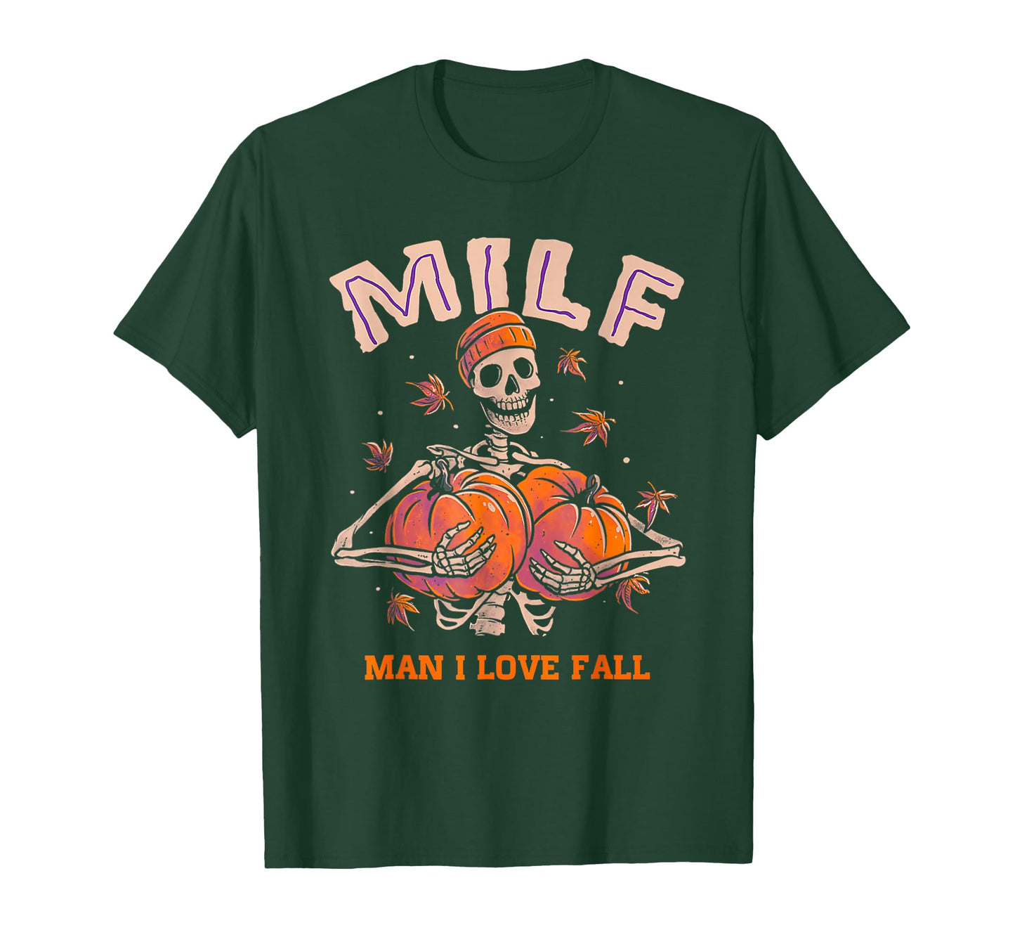 Funny Skeleton Pumpkin Autumn Lover MILF Man I Love Fall T-Shirt