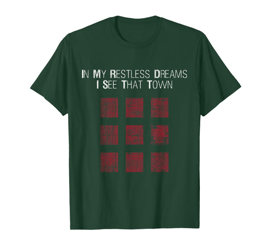 IN MY RESTLESS DREAMS I SEE THAT TOWN - Black T-Shirt