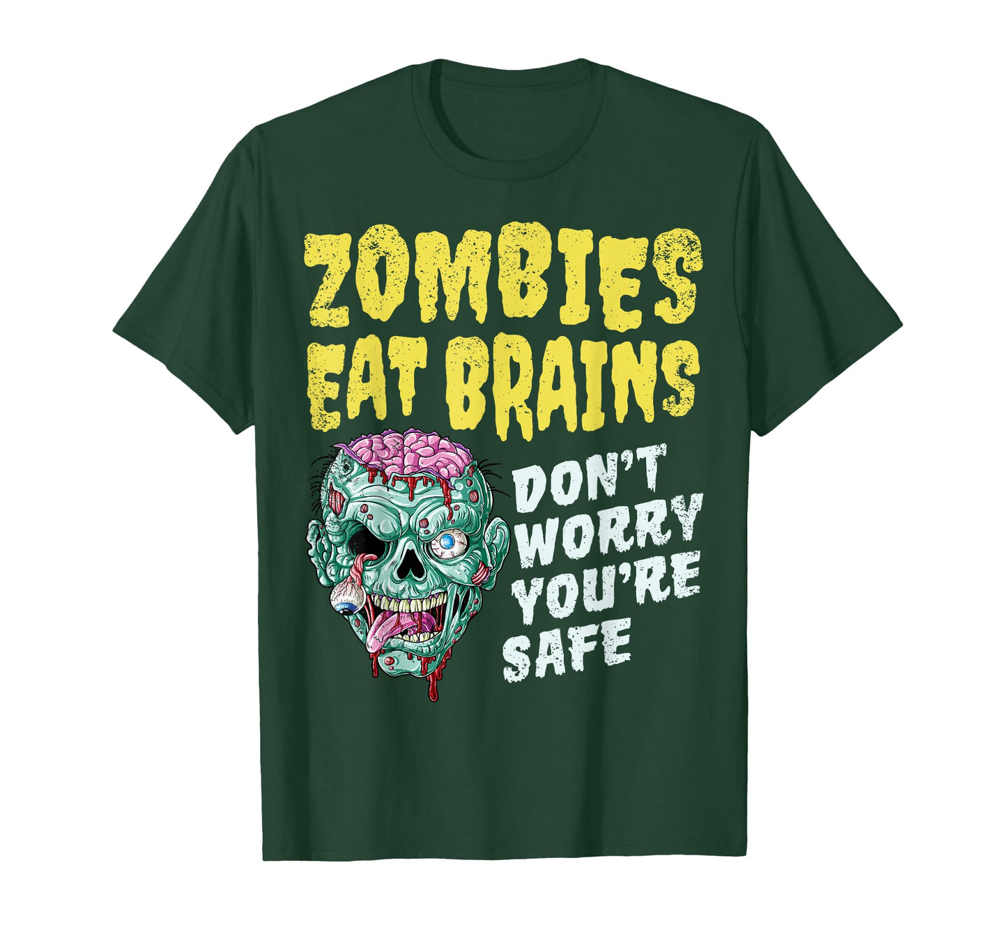 Zombies Eat Brains Don't Worry You're Safe Halloween Zombie T-Shirt