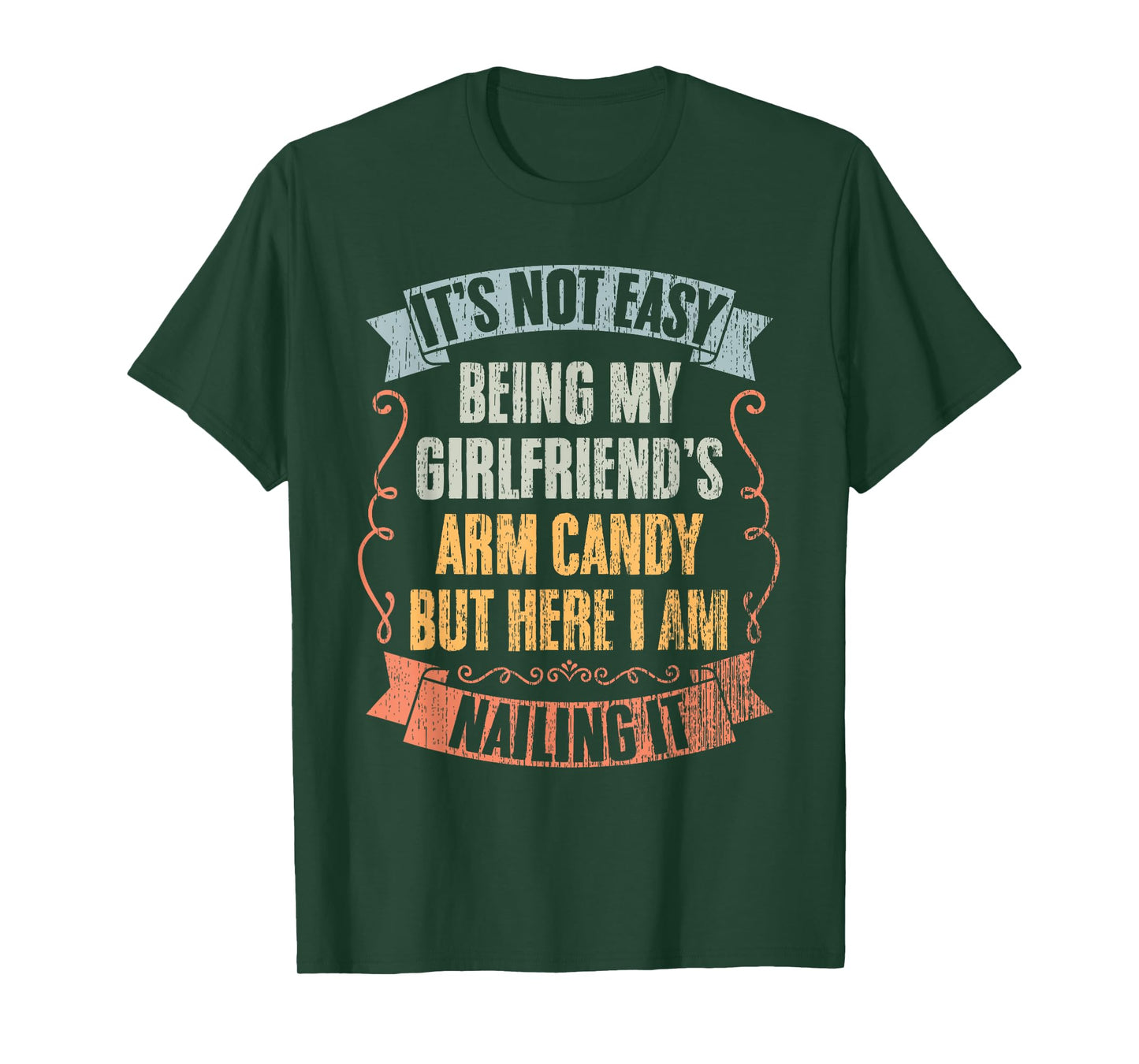 It's Not Easy Being My Girlfriend's Arm Candy Vintage Couple T-Shirt