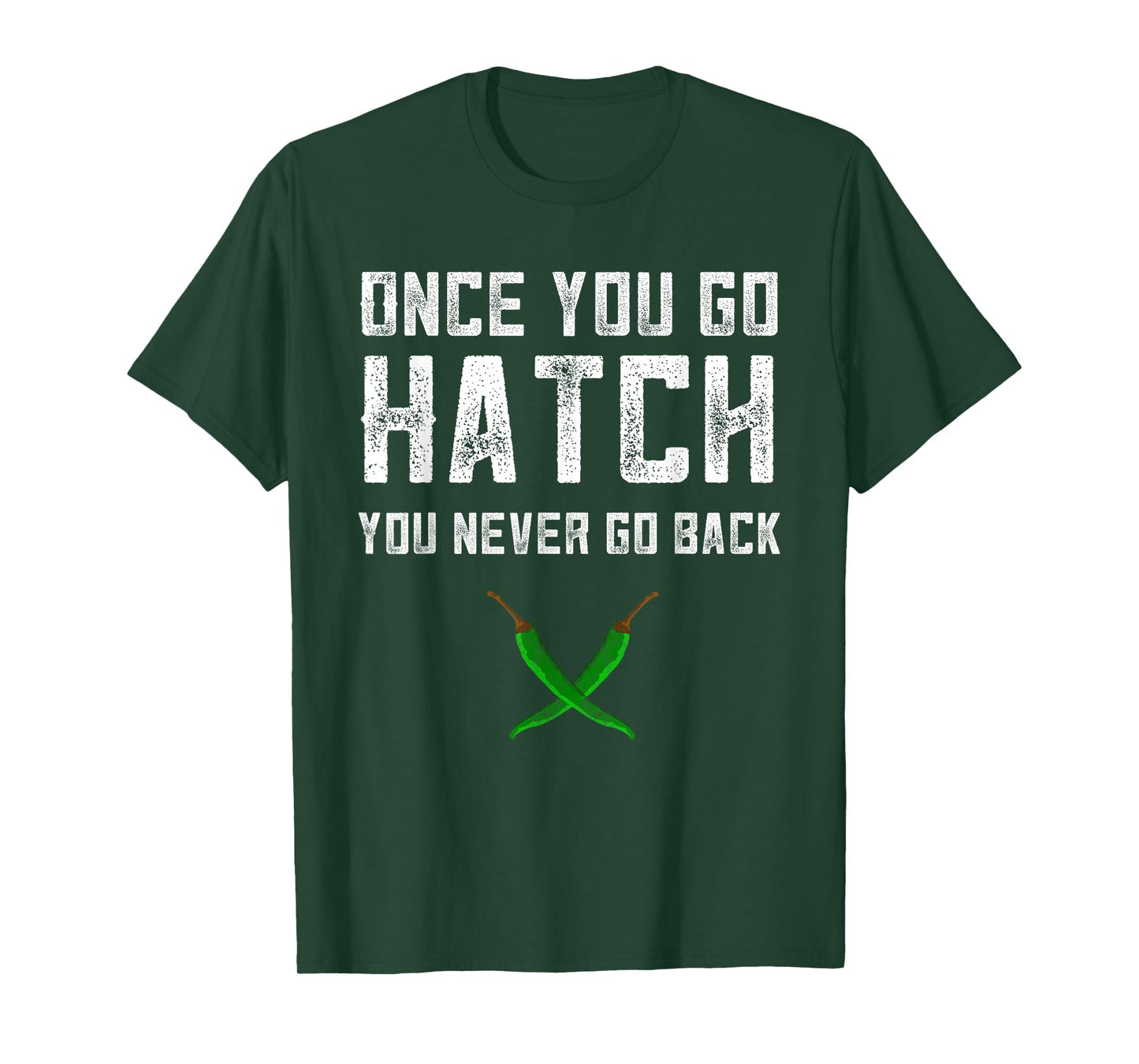 Hatch Chilies Once You Go Hatch New Mexico Green Pepper T-Shirt