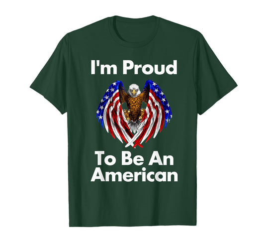 4th of July Proud to Be an American T Shirt T-Shirt