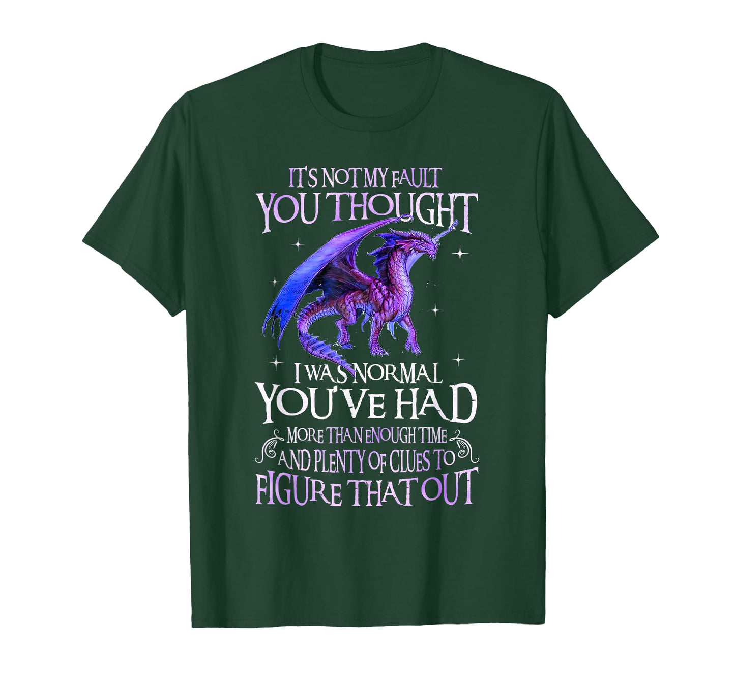 Dragon It's Not My Fault You Thought I Was Normal Dragon T-Shirt