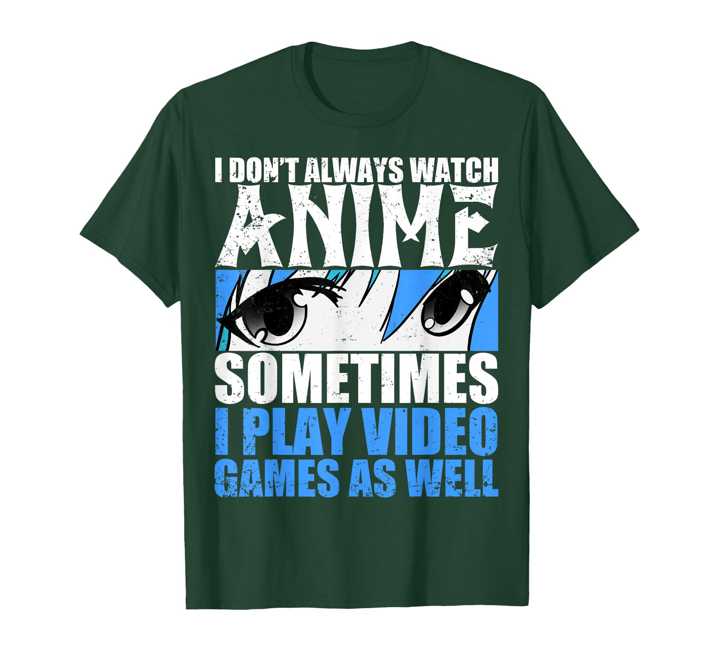 I don't always look anime sometimes I play too T-Shirt